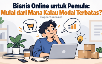 Bisnis Online untuk Pemula: Mulai dari Mana Kalau Modal Terbatas?